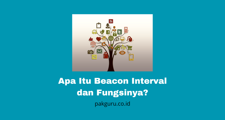 Apa Itu Beacon Interval dan Fungsinya?
