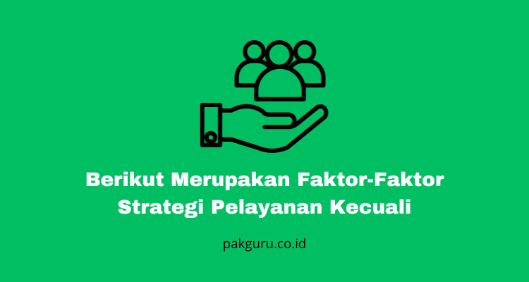 Faktor-Faktor Strategi Pelayanan