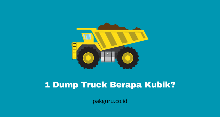 1 Dump Truck Berapa Kubik?