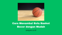 Cara Menambal Bola Basket Bocor dengan Mudah