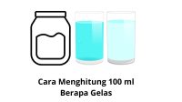 Cara Menghitung 100 ml Berapa Gelas 